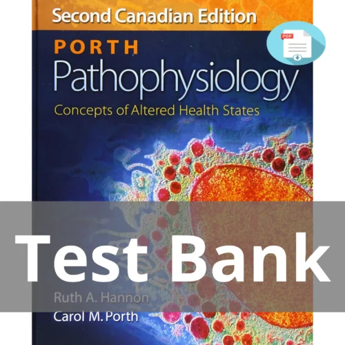 Test Bank For Hannon & Porth Porth Pathophysiology Concepts Of Altered Health States 2nd Canadian Edition