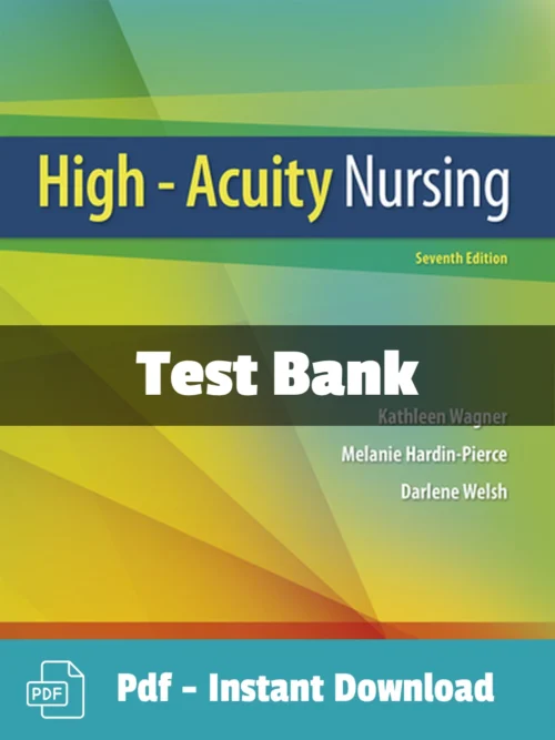 Test Bank For High Acuity Nursing 7th Edition Kathleen Dorman Wagner