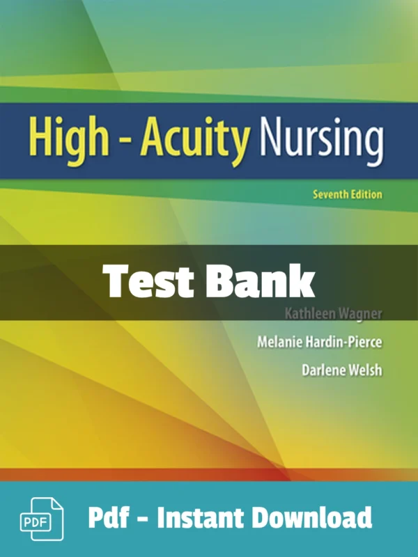 Test Bank For High Acuity Nursing 7th Edition Kathleen Dorman Wagner