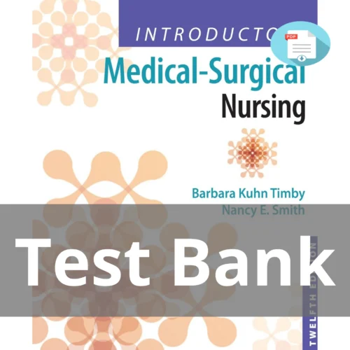Test Bank For Introductory Medical Surgical Nursing 12th Edition Barbara Kuhn Timby