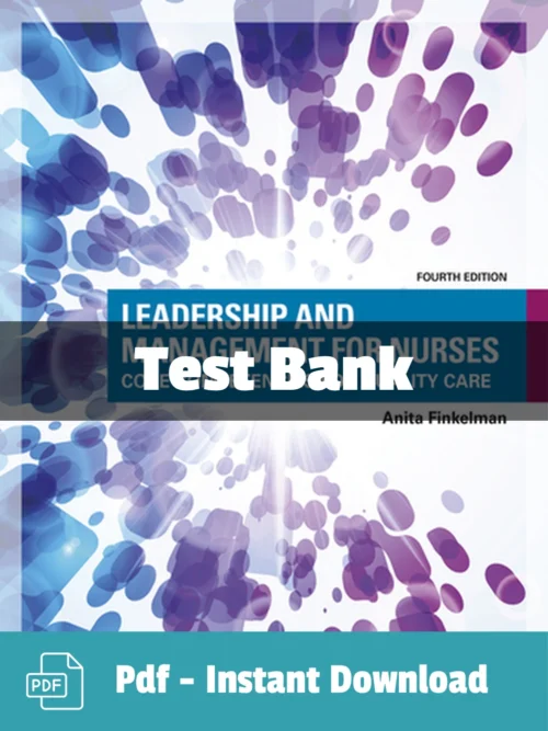 Test Bank For Leadership And Management For Nurses Core Competencies For Quality Care 4th Edition Anita Finkelman
