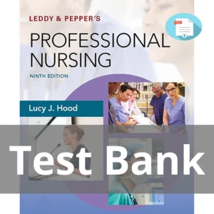 Test Bank For Leddy & Pepper's Professional Nursing 9th Lucy Hood Test Bank For Professional Issues In Nursing Challenges And Opportunities 2nd Edition Carol J. Huston