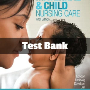Test Bank For Maternal & Child Nursing Care 5th Edition Marcia London Test Bank For Math Basics For The Health Care Professional 5th Edition Michele Lesmeister