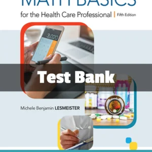 Test Bank For Math Basics For The Health Care Professional 5th Edition Michele Lesmeister Test Bank For Math Basics For The Health Care Professional 5th Edition Michele Lesmeister