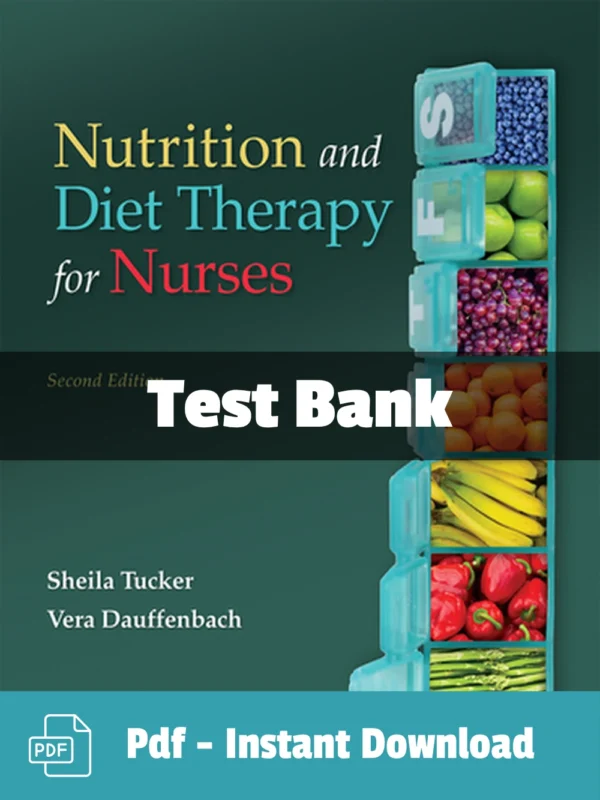 Test Bank For Nutrition And Diet Therapy For Nurses 2nd Edition Sheila Tucker
