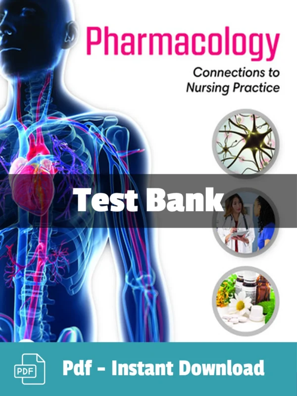 Test Bank For Pharmacology Connections To Nursing Practice 5th Edition Michael P. Adams