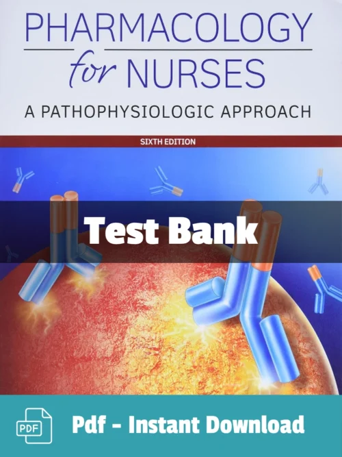 Test Bank For Pharmacology For Nurses A Pathophysiologic Approach 6th Edition Michael P. Adams
