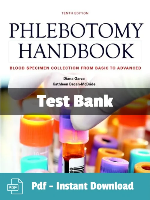 Test Bank For Phlebotomy Handbook Blood Specimen Collection From Basic To Advanced 10th Edition Diana Garza
