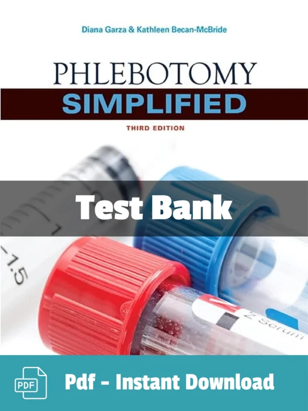 Test Bank For Phlebotomy Simplified 3rd Edition Diana Garza Test Bank For Phlebotomy Simplified 3rd Edition Diana Garza
