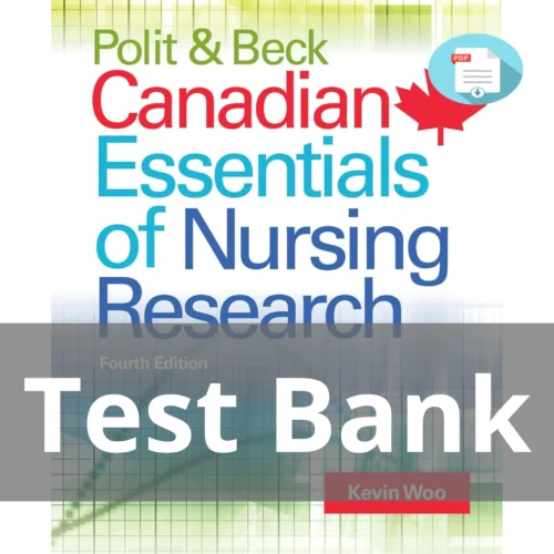 Test Bank For Polit & Beck Canadian Essentials Of Nursing Research 4th Edition Kevin Woo
