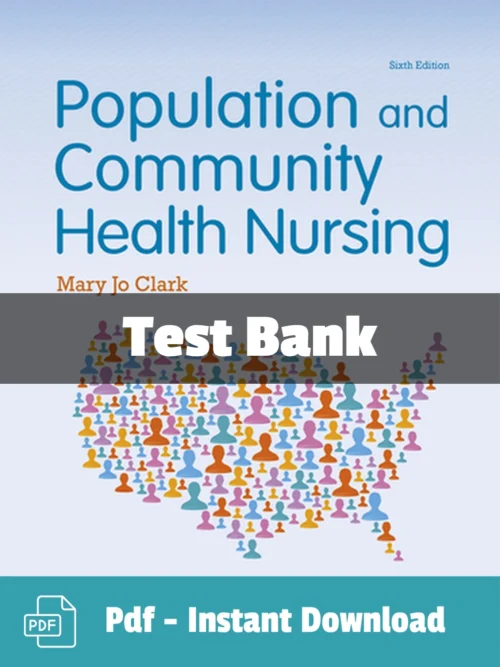 Test Bank For Population And Community Health Nursing 6th Edition Mary Jo Clark