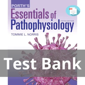 Test Bank For Porth's Essentials Of Pathophysiology Fifth Edition Tommie L Test Bank For Pathophysiology Concepts Of Human Disease 1st Edition Matthew Sorenson