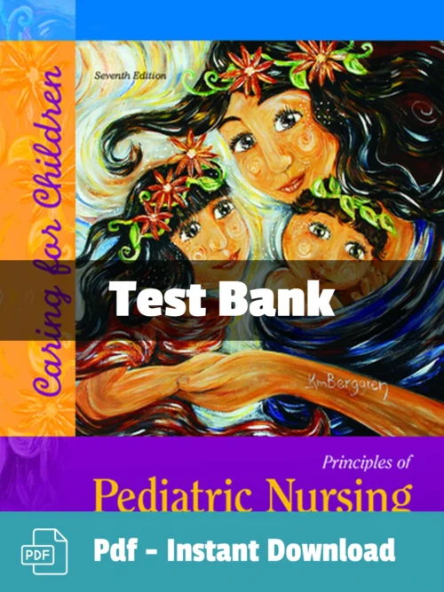 Test Bank For Principles Of Pediatric Nursing Caring For Children 7th Edition Marcia London