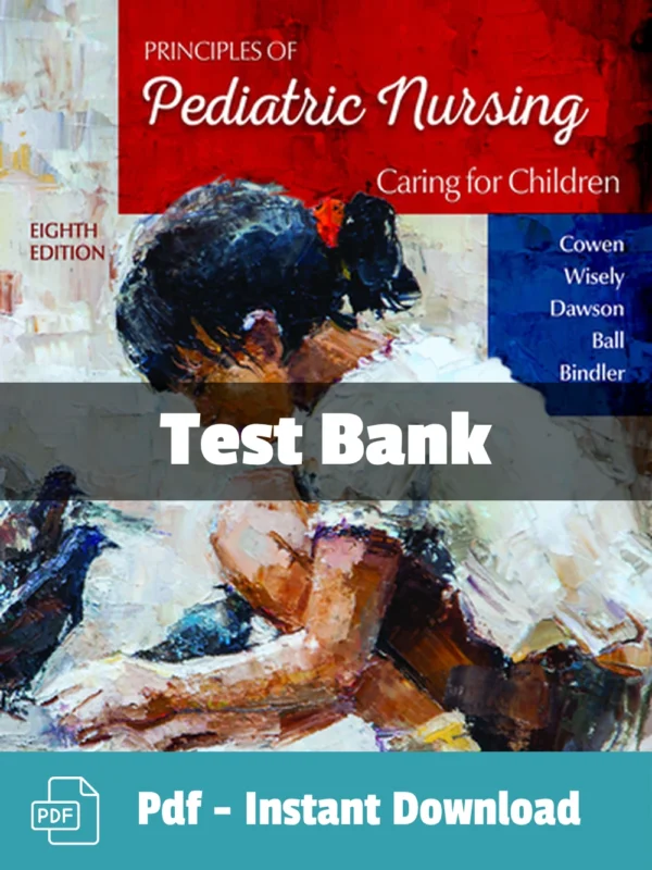 Test Bank For Principles Of Pediatric Nursing Caring For Children 8th Edition Kay Cowen