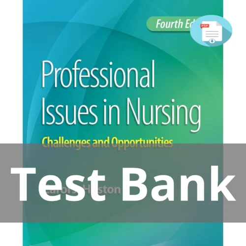 Test Bank For Professional Issues In Nursing Challenges And Opportunities 4th Edition Carol J. Huston