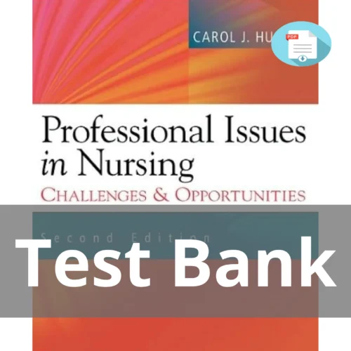 Test Bank For Professional Issues In Nursing Challenges And Opportunities 2nd Edition Carol J. Huston
