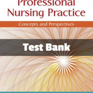 Test Bank For Professional Nursing Practice Concepts And Perspectives 7th Edition Kathy Blais Test Bank For Medical Terminology A Living Language 8th Edition Bonnie F. Fremgen