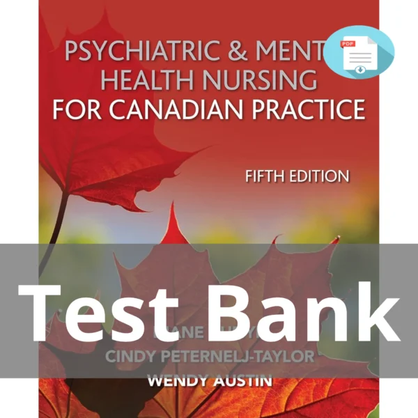 Test Bank For Psychiatric And Mental Health Nursing For Canadian Practice Fifth Editiondiane Kunyk Test Bank For Psychiatric And Mental Health Nursing For Canadian Practice Fifth Editiondiane Kunyk