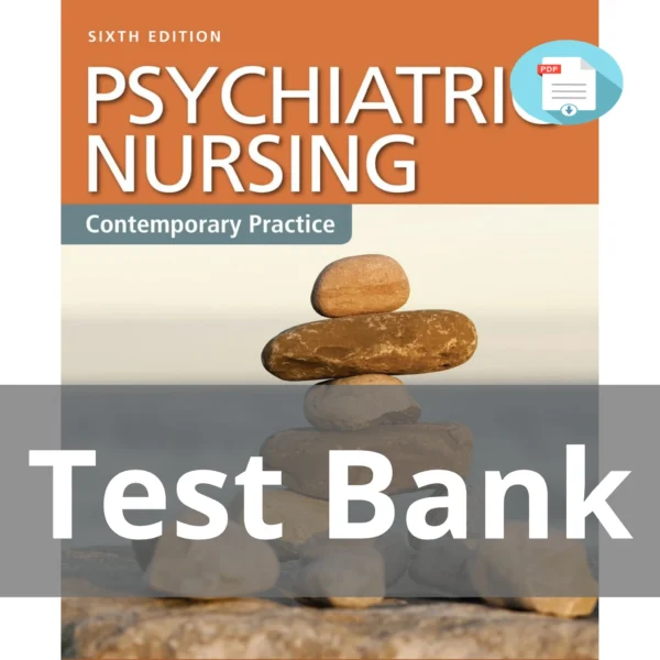 Test Bank For Psychiatric Nursing Contemporary Practice Sixth Edition Boyd Test Bank For Psychiatric Nursing Contemporary Practice 6th Edition Boyd