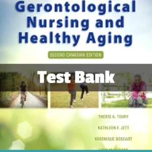 Test Bank For Ebersole and Hess Gerontological Nursing and Healthy Aging 2nd Canadian Edition Touhy